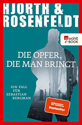 Die Opfer, die man bringt von Michael Hjorth und Hans Rosenfeldt