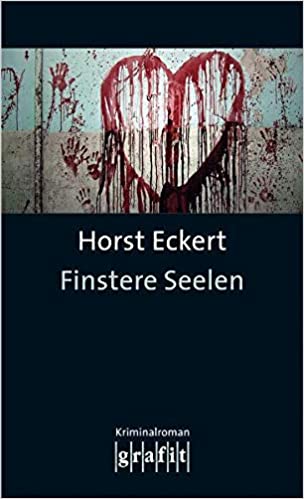Finstere Seelen von Horst Eckert