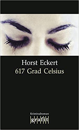 Horst Eckert: 617 Grad Celsius