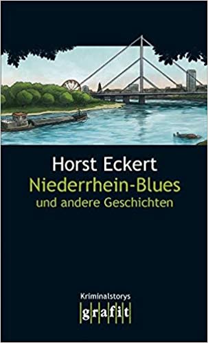Horst Eckert: Niederrhein-Blues und andere Geschichten