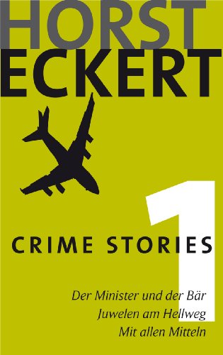 Horst Eckert: Crime Stories 1