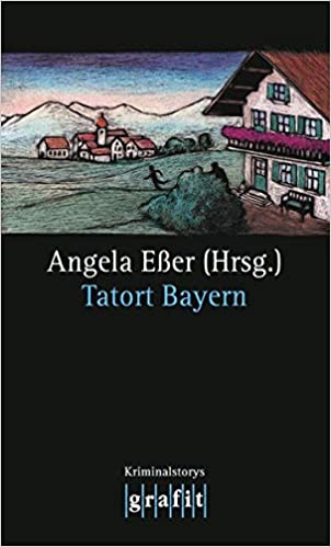 Tatort Bayern von diversen Autoren und Horst Eckert