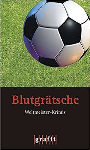 Diverse Autoren: Blutgrätsche