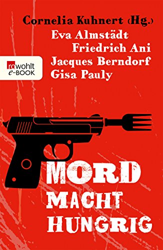 Mord macht hungrig von diversen Autoren und Horst Eckert