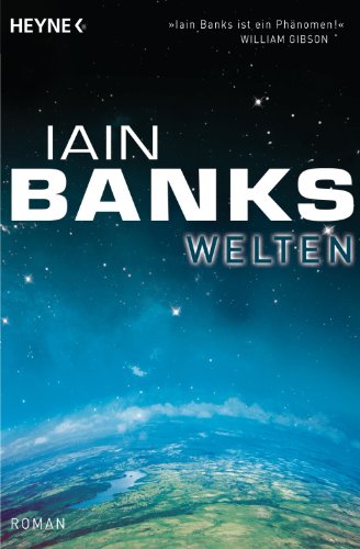 Iain Banks: Welten Welten von Iain Banks
