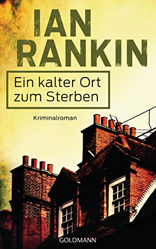 Ian Rankin: Ein kalter Ort zum Sterben Ein kalter Ort zum Sterben von Ian Rankin