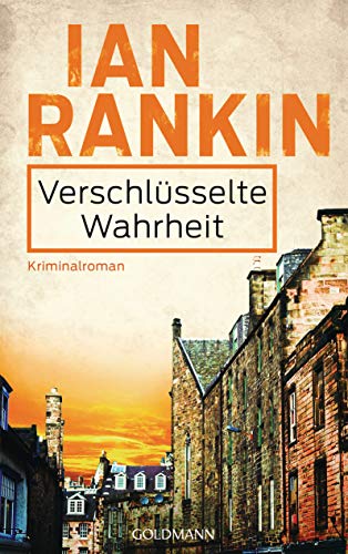 Ian Rankin: Verschlüsselte Wahrheit Verschlüsselte Wahrheit von Ian Rankin