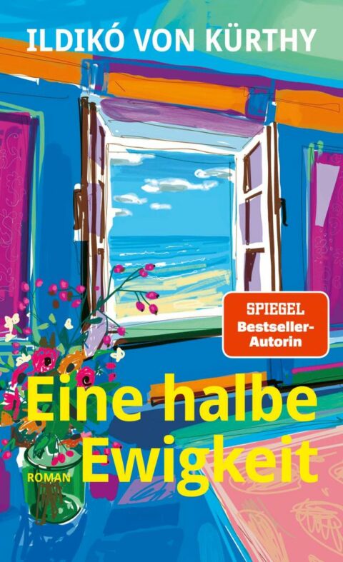 Eine halbe Ewigkeit von Ildikó von Kürthy