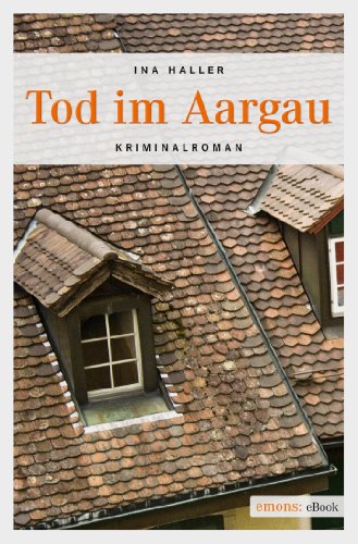 Ina Haller: Tod im Aargau