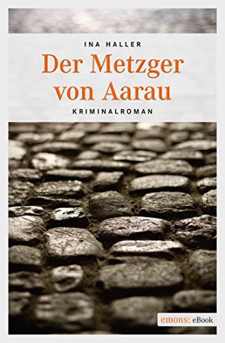 Der Metzger von Aarau von Ina Haller
