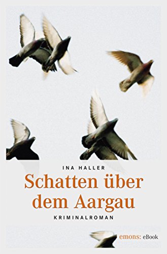 Ina Haller: Schatten über dem Aargau
