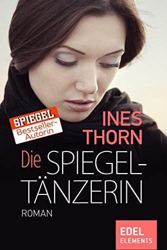 Die Spiegeltänzerin von Ines Thorn