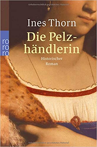 Die Pelzhändlerin von Ines Thorn
