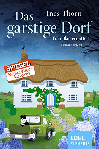 Das garstige Dorf: Frau Blau ermittelt von Ines Thorn