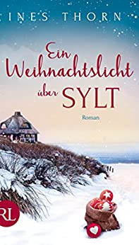 Ein Weihnachtslicht über Sylt von Ines Thorn