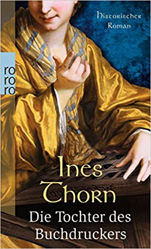 Die Tochter des Buchdruckers von Ines Thorn