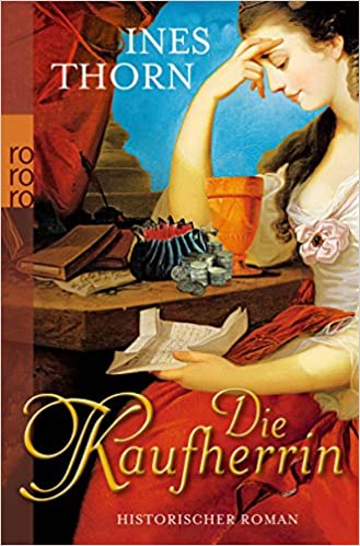 Die Kaufherrin von Ines Thorn