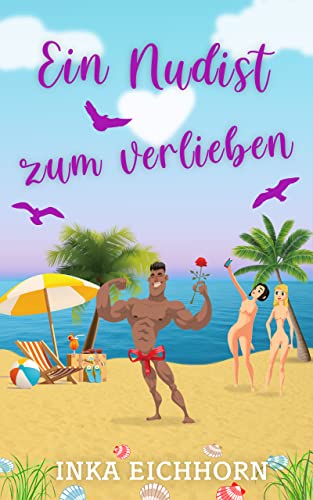 Ein Nudist zum Verlieben von Inka Eichhorn
