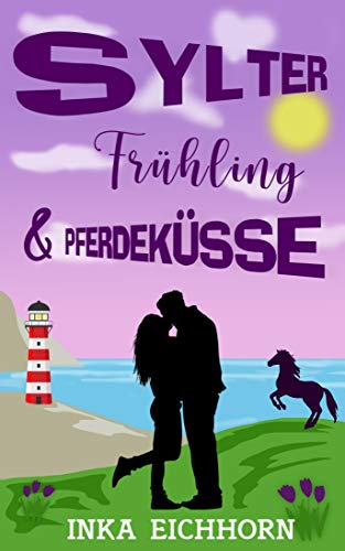 Sylter Frühling und Pferdeküsse von Inka Eichhorn