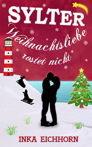 Sylter Weihnachtsliebe rostet nicht von Inka Eichhorn