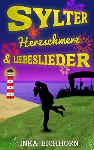 Sylter Herzschmerz und Liebeslieder von Inka Eichhorn