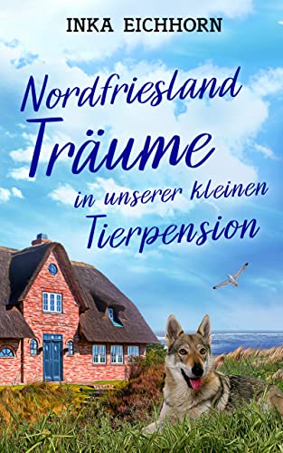 Nordfriesland Träume von Inka Eichhorn