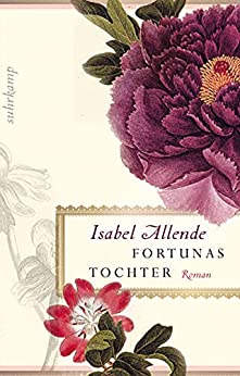 Fortunas Tochter von Isabel Allende