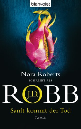 Sanft kommt der Tod von J.D. Robb