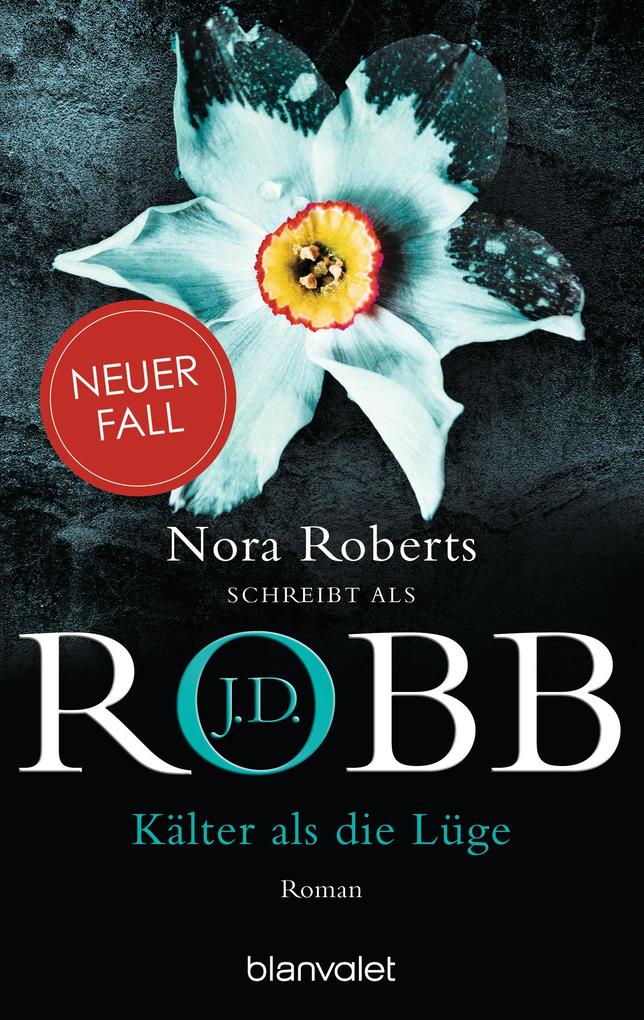 Kälter als die Lüge von J.D. Robb
