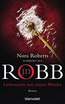 Liebesnacht mit einem Mörder von J.D. Robb