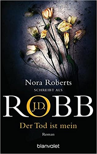 Der Tod ist mein von J.D. Robb