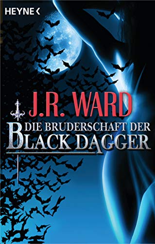 Die Bruderschaft der Black Dagger von J. R. Ward