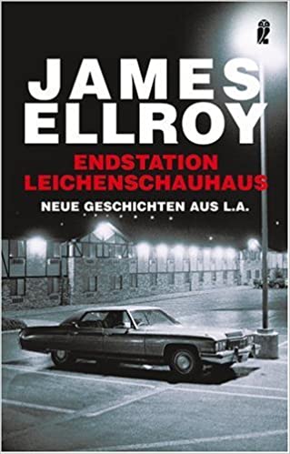 Endstation Leichenschauhaus von James Ellroy