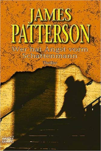 Wer hat Angst vorm Schattenmann? von James Patterson
