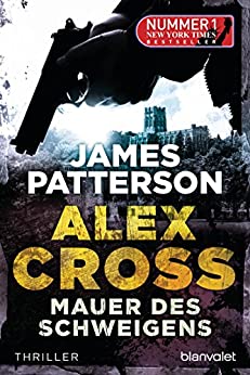 James Patterson: Mauer des Schweigens Mauer des Schweigens von James Patterson