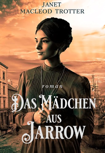Das Mädchen aus Jarrow von Janet MacLeod Trotter