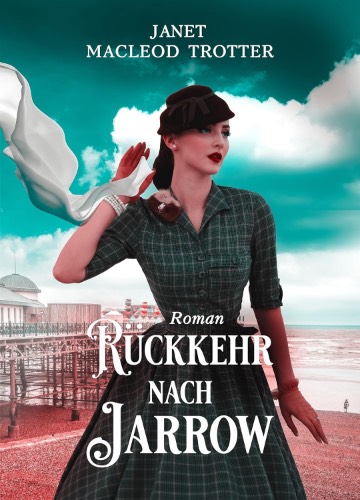 Janet MacLeod Trotter: Rückkehr nach Jarrow Rückkehr nach Jarrow von Janet MacLeod Trotter