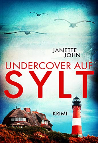 Undercover auf Sylt von Janette John