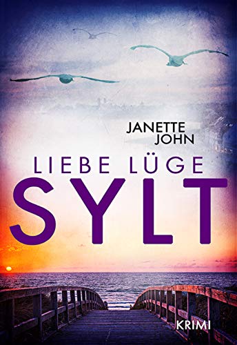 Liebe, Lüge, Sylt von Janette John