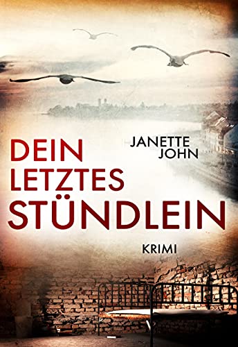 Dein letztes Stündlein von Janette John
