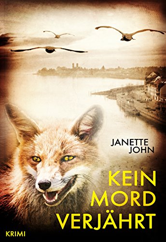Janette John: Kein Mord verjährt Kein Mord verjährt von Janette John