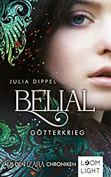 Belial: Götterkrieg von Julia Dippel
