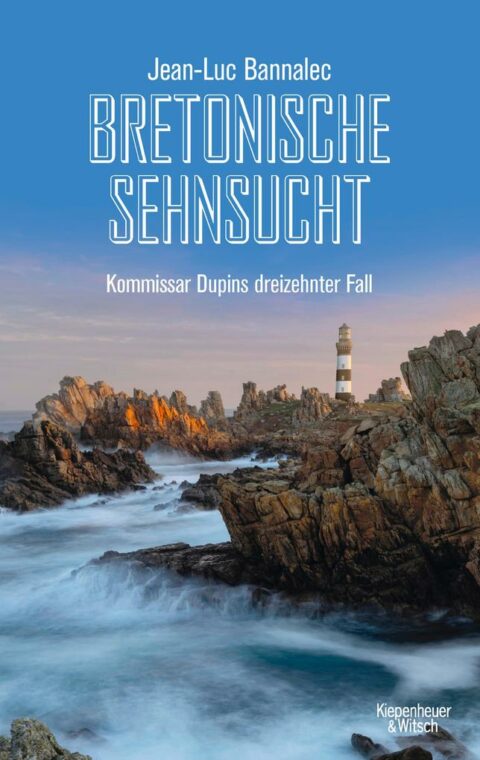 Bretonische Sehnsucht von Jean-Luc Bannalec