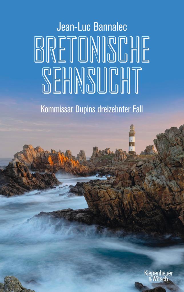 Bretonische Sehnsucht von Jean-Luc Bannalec