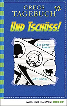 Und Tschüss! von Jeff Kinney