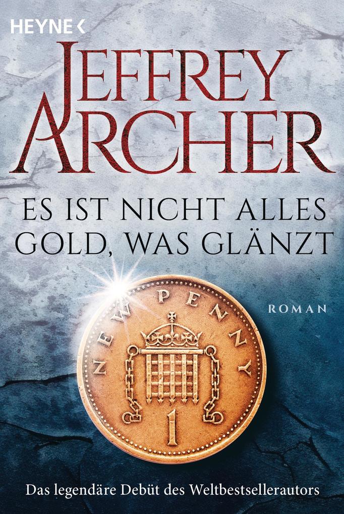 Es ist nicht alles Gold, was glänzt von Jeffrey Archer