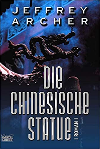 Die chinesische Statue und andere Überraschungen von Jeffrey Archer
