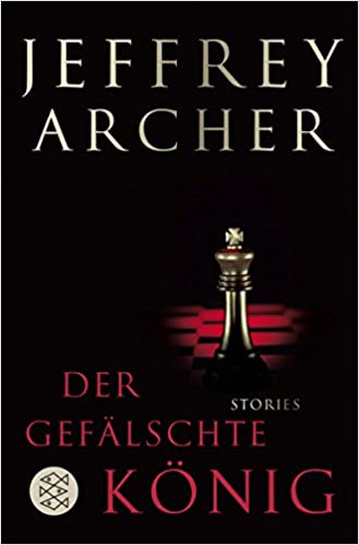 Der gefälschte König von Jeffrey Archer