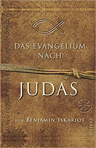 Das Evangelium nach Judas von Benjamin Iskariot von Jeffrey Archer