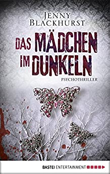 Das Mädchen im Dunkeln von Jenny Blackhurst